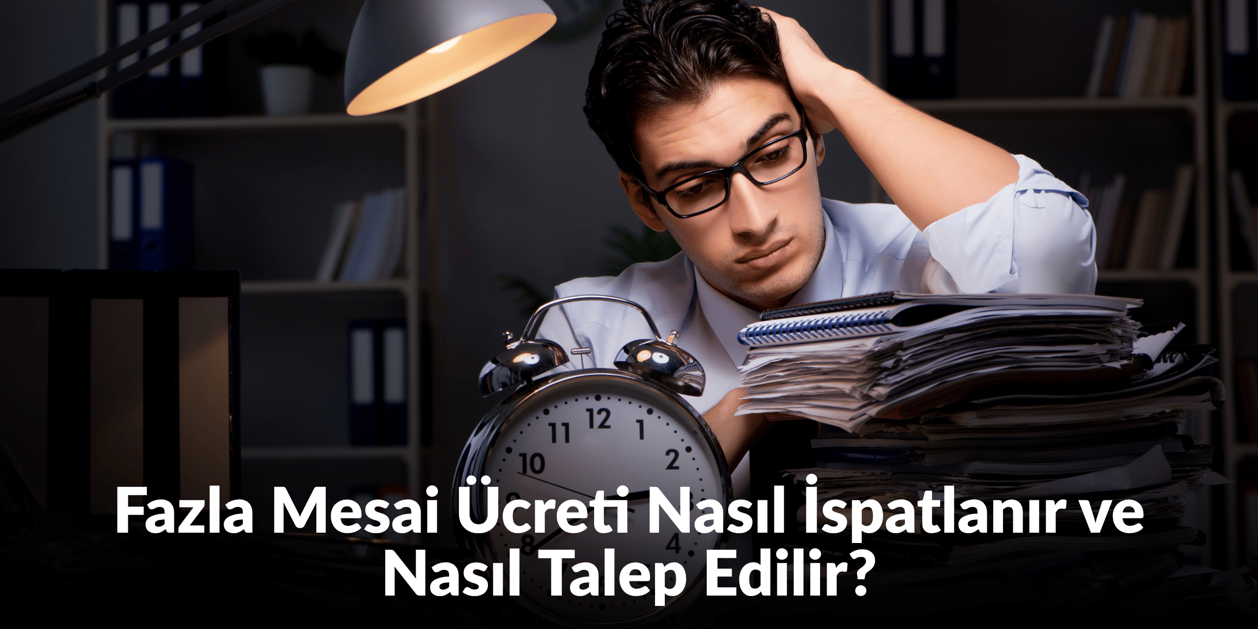 Fazla mesai ücreti ve çalışma süresi kayıtlarını gösteren iş hukuku temalı görsel